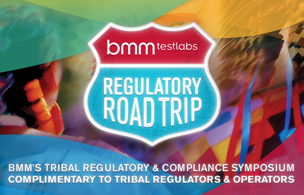 BMM Testlabs to Host Complimentary Tribal Regulatory “Road Trip” Symposium
