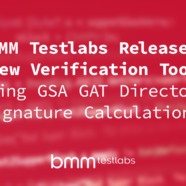 BMM Testlabs Releases new verification tool Using GSA GAT Directory Signature Calculations
