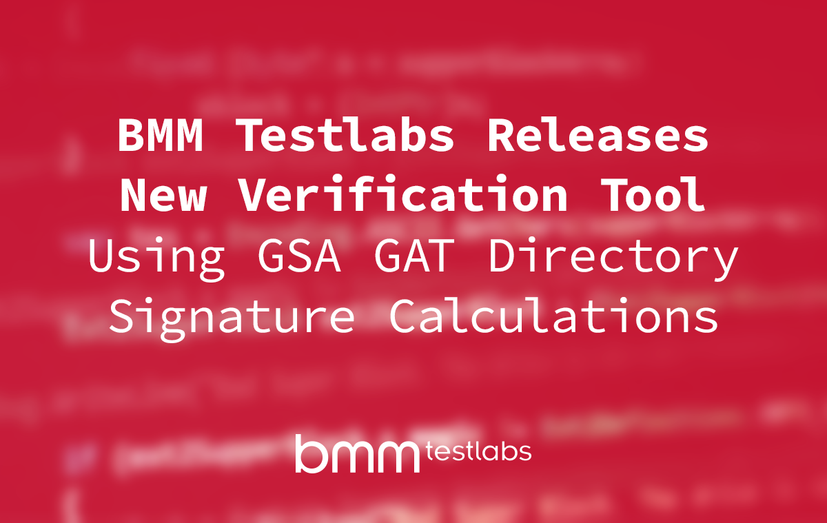 BMM Testlabs Releases new verification tool Using GSA GAT Directory Signature Calculations