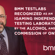 BMM Testlabs recognized as an iGaming independent testing laboratory by the Alcohol and Gaming Commission of Ontario